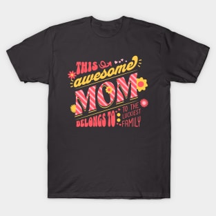 This awesome mom belongs to the luckiest family tee T-Shirt